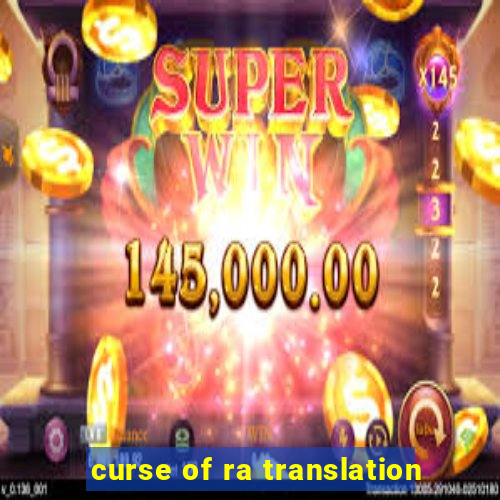 curse of ra translation